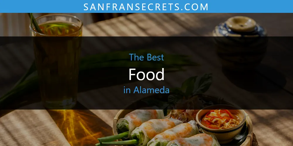 The Absolute Best Food in Alameda  [Updated 2025]