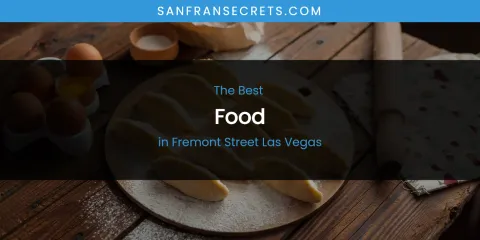 The Absolute Best Food in Fremont Street Las Vegas