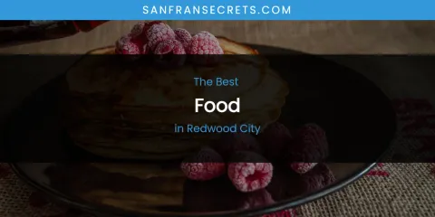 Redwood City's Best Food