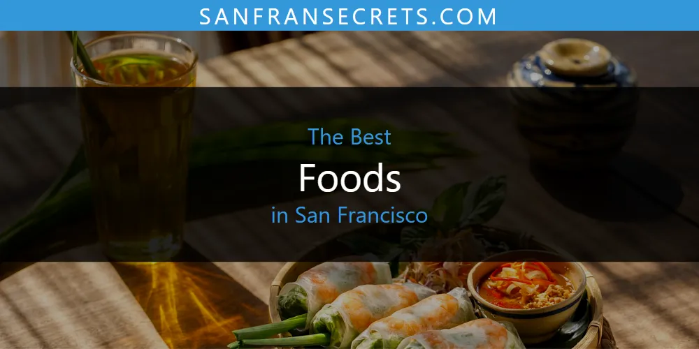 San Francisco's Best Foods [Updated 2025]