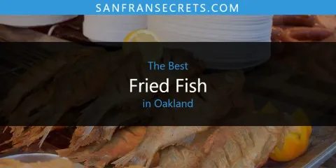 Oakland's Best Fried Fish Spots