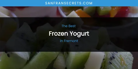 The Absolute Best Frozen Yogurt in Fremont