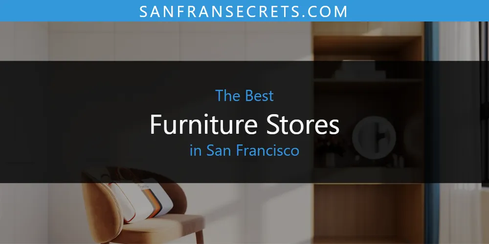 Best Furniture Stores in San Francisco: Our Expert Picks for 2026