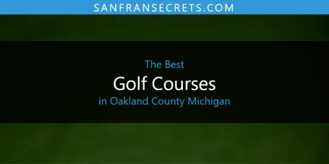 Best Golf Courses in Oakland County Michigan: Complete Guide