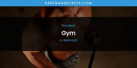 The Absolute Best Gym in Belmont