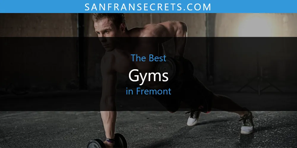 The Absolute Best Gyms in Fremont  [Updated 2025]