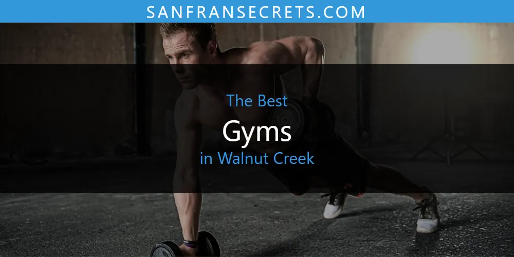 Walnut Creek's Best Gyms [Updated 2025]