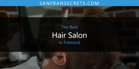 The Best Hair Salon in Fremont List