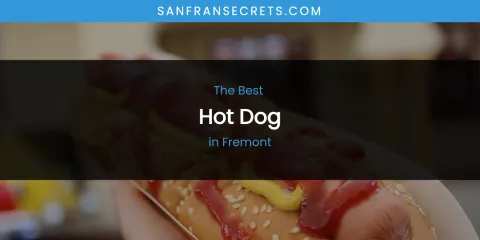 The Absolute Best Hot Dog in Fremont