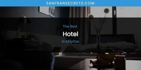 Milpitas' Best Hotel