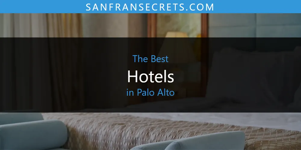 Palo Alto's Best Hotels [Updated 2025]