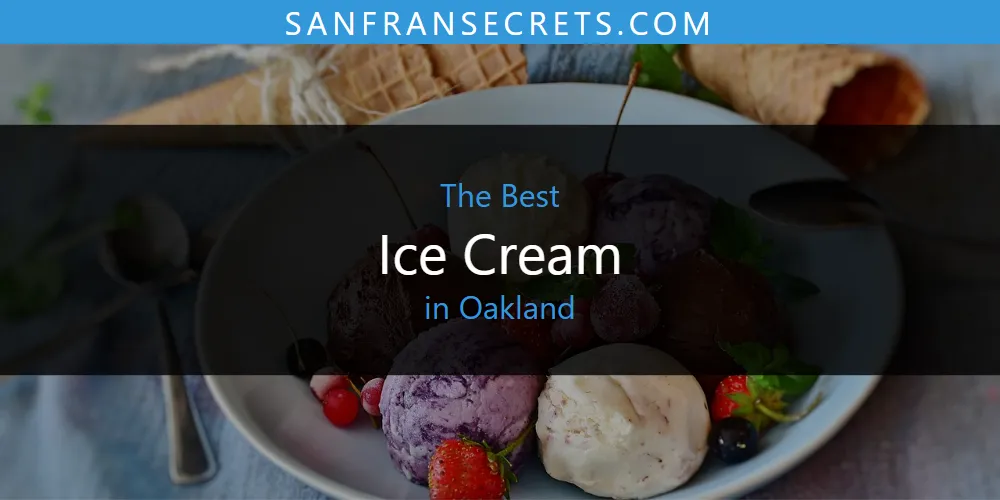 Oakland's Best Ice Cream [Updated 2025]