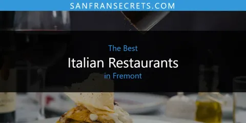 The Top-Rated Italian Restaurants in Fremont