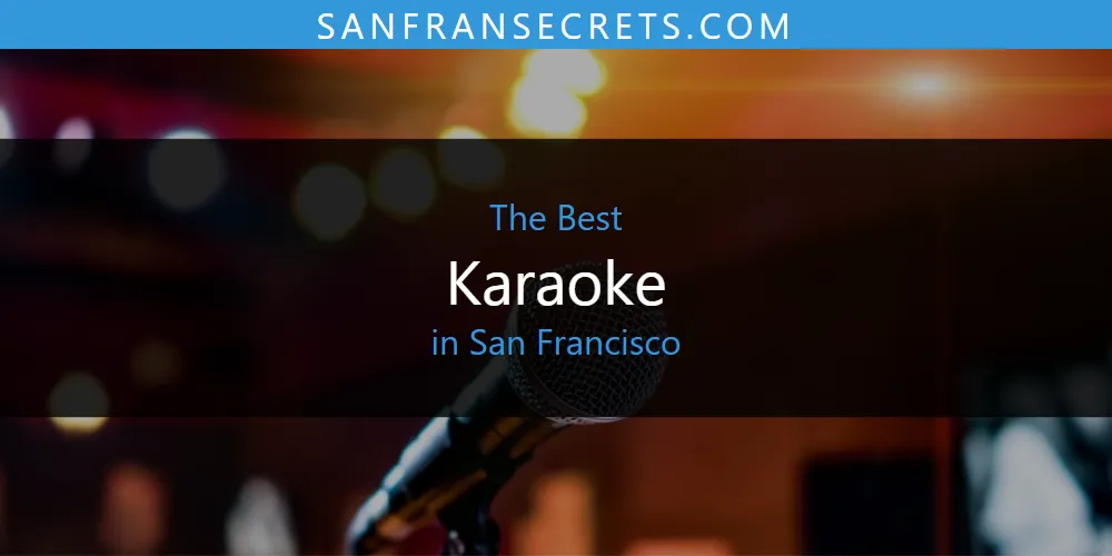 Best Karaoke in San Francisco: Complete Guide (2026)