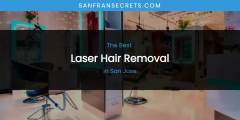San Jose's Best Laser Hair Removal