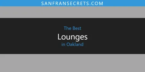 The Best Lounges in Oakland