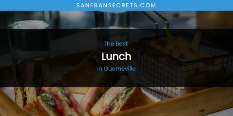 The Absolute Best Lunch in Guerneville