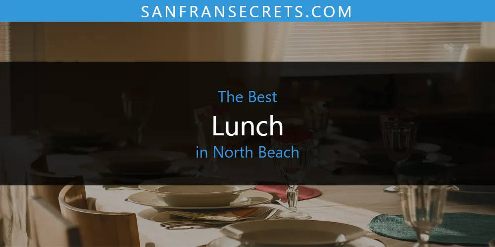 North Beach's Best Lunch [Updated 2025]