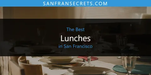 Ranked: Best Lunches in San Francisco