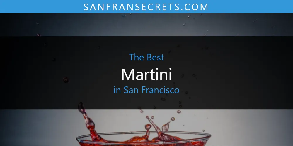 Best Martini in San Francisco: Our Expert Picks for 2026