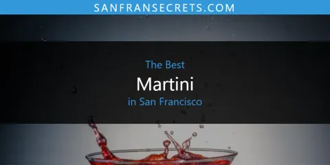 Best Martini in San Francisco: Our Expert Picks