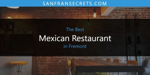 Discover the Best Mexican Restaurant in Fremont
