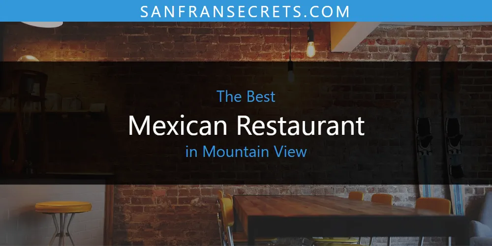 2026 Ranked: Best Mexican Restaurant in Mountain View
