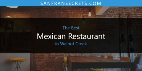 The Best Mexican Restaurant in Walnut Creek