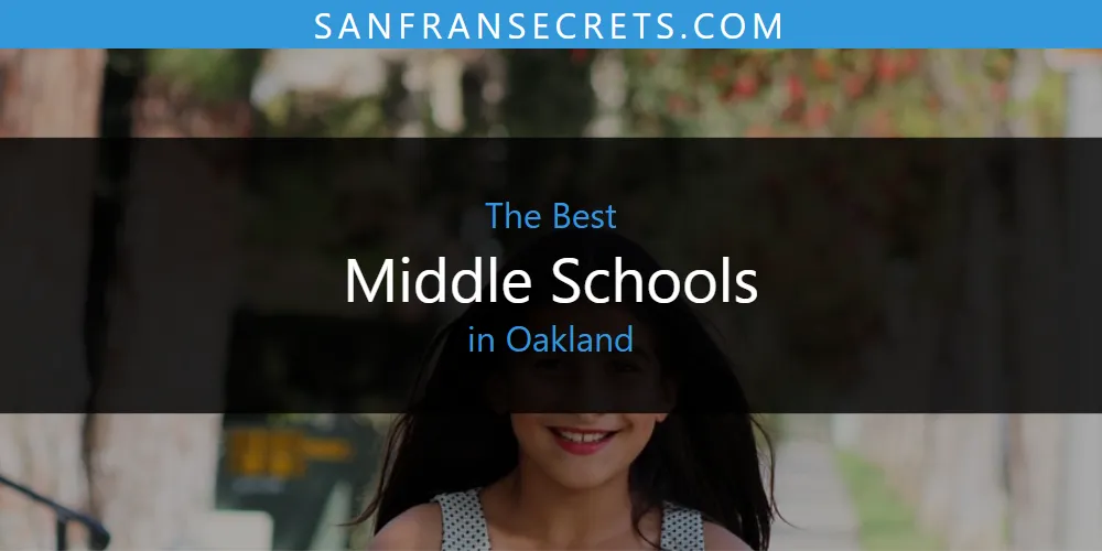 Best Middle Schools in Oakland: Complete Guide (2026)