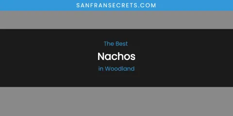 Woodland's Best Nachos