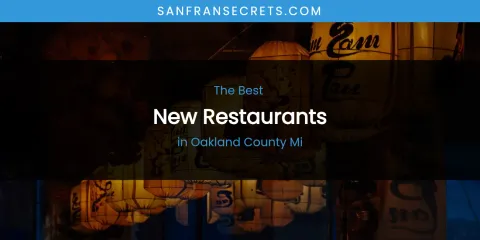 Oakland County MI's Best New Restaurants