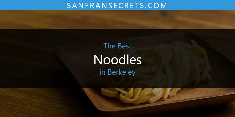 The Absolute Best Noodles in Berkeley  [Updated 2025]