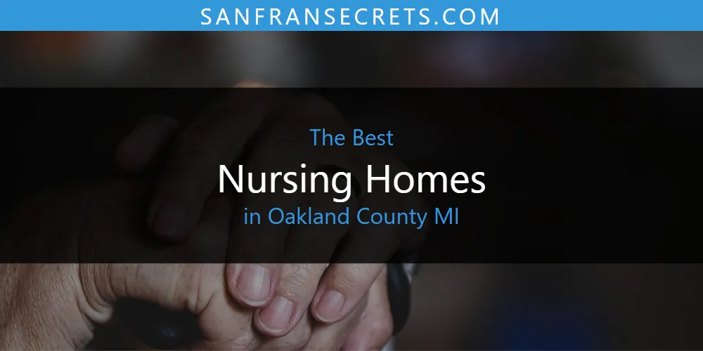 2026 Ranked: Best Nursing Homes in Oakland County MI
