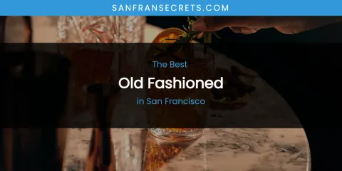 San Francisco's Best Old Fashioned
