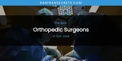 San Jose's Best Orthopedic Surgeons