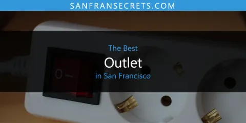 Discover the Best Outlet in San Francisco