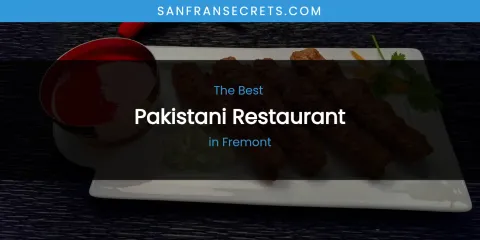 The Absolute Best Pakistani Restaurant in Fremont