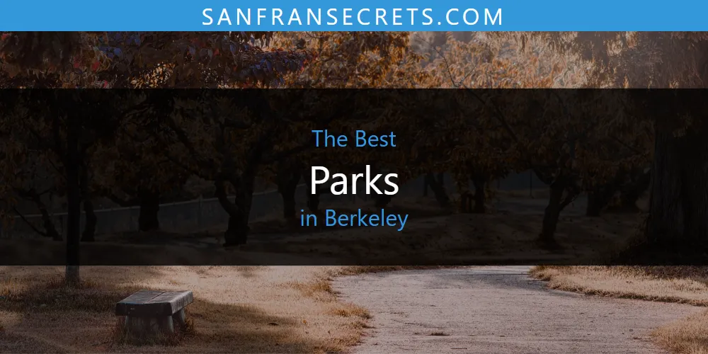 The Absolute Best Parks in Berkeley  [Updated 2025]