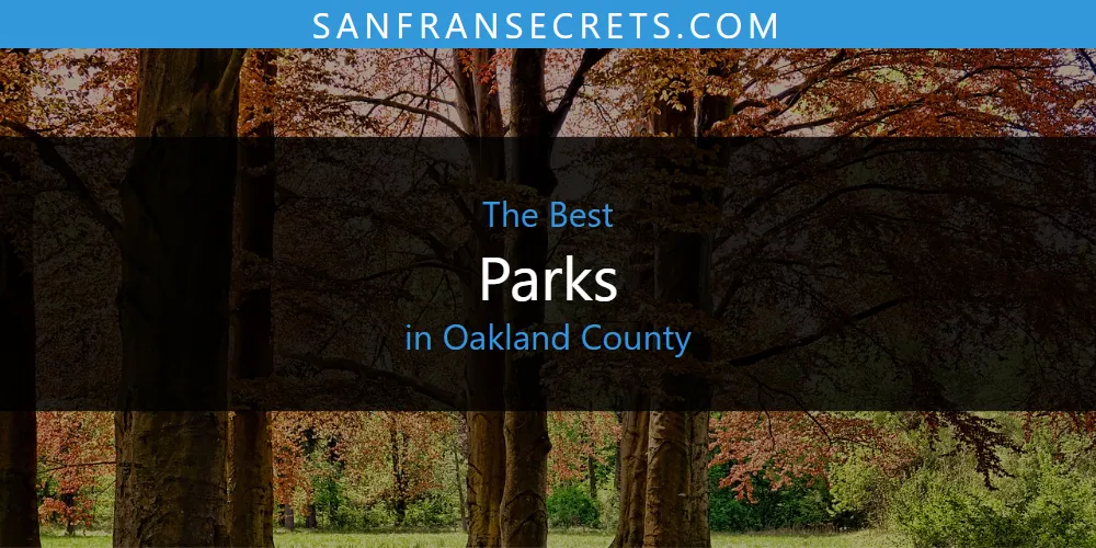Discover the Best Parks in Oakland County (2026)