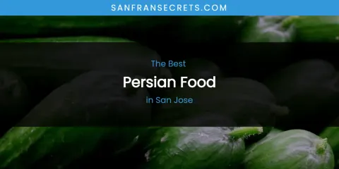 San Jose's Best Persian Food
