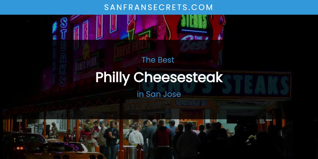 San Jose's Best Philly Cheesesteak featured