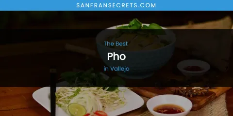Vallejo's Best Pho