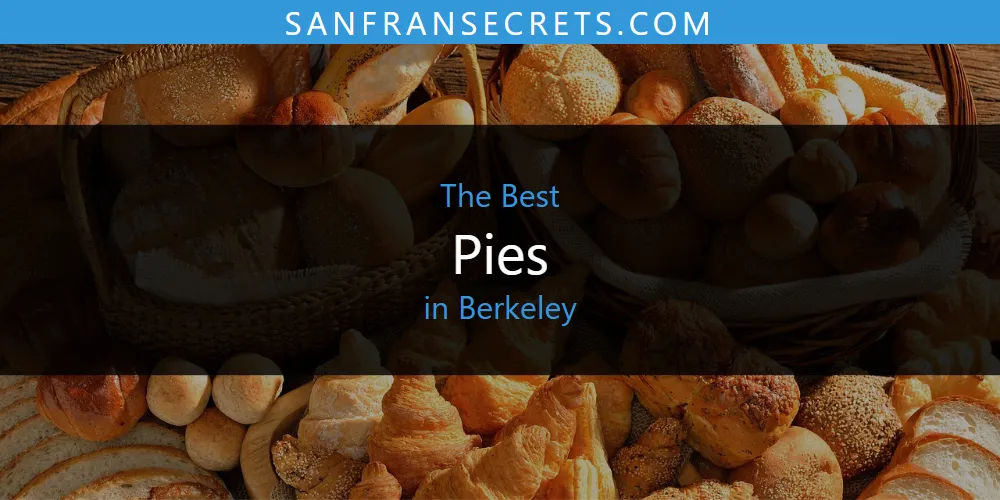 The Absolute Best Pies in Berkeley  [Updated 2025]
