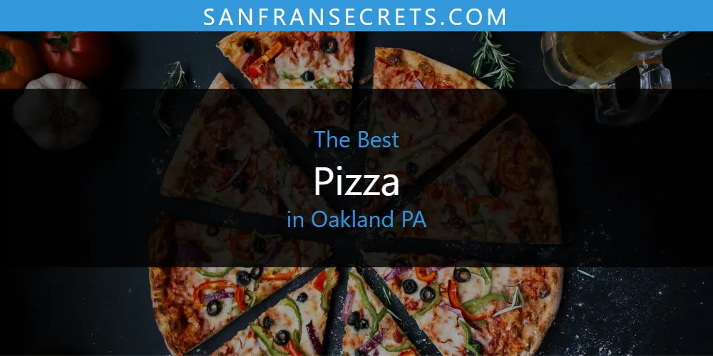 Oakland PA's Best Pizza [Updated 2025]