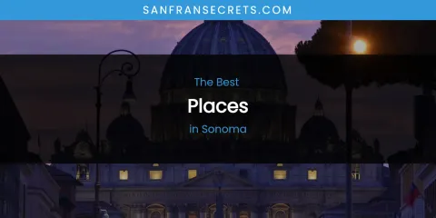 Sonoma's Best Places