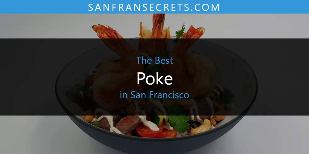 San Francisco's Best Poke [Updated 2025]