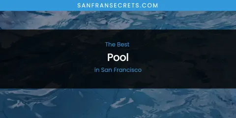 San Francisco's Best Pool