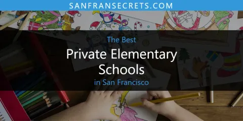 San Francisco's Best Private Elementary Schools Spots