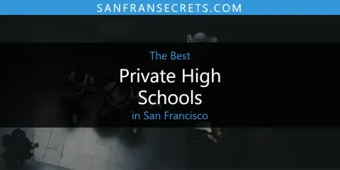 Ranked: Best Private High Schools in San Francisco