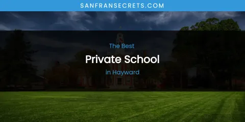 The Absolute Best Private School in Hayward
